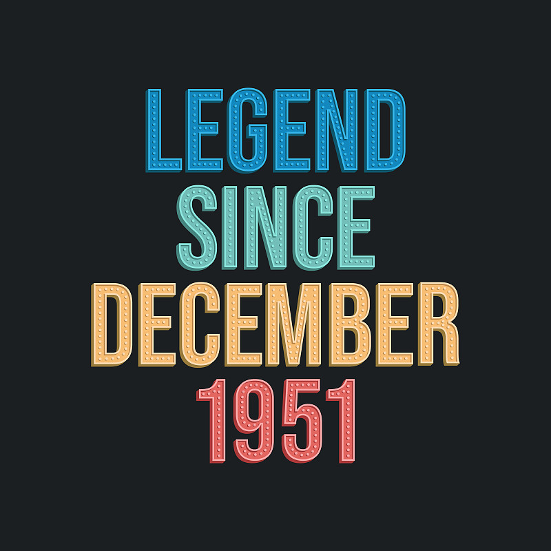 Legend since December 1951 - retro vintage birthda