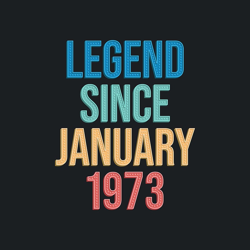 Legend since January 1973 - retro vintage birthday