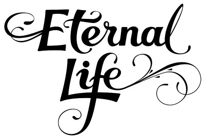 Eternal Life - custom calligraphy text