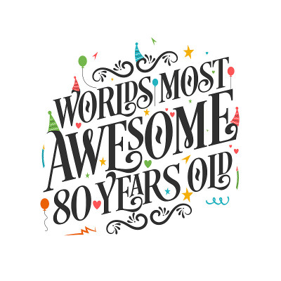 世界上最令人敬畏的80岁生日- 80岁生日庆祝与美丽的书法字母设计。