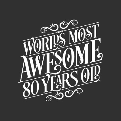 80岁生日排版设计，世界上最令人敬畏的80岁