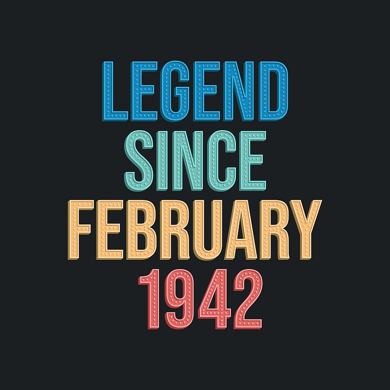 Legend since February 1942 - retro vintage birthda