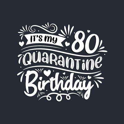 在隔离区庆祝80岁生日这是我在隔离区的80岁生日