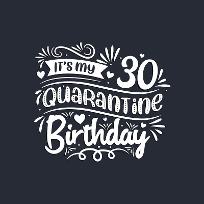 在隔离区庆祝30岁生日这是我30岁的隔离区生日