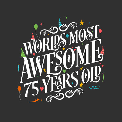 世界上最令人惊叹的75岁生日，75岁生日庆祝信件
