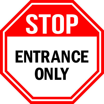 Stop Entrance only Sign.