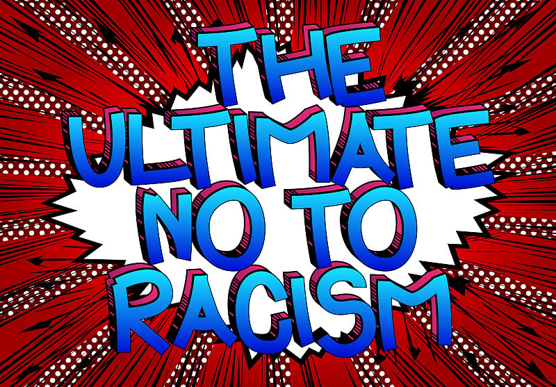 The Ultimate No To Racism text. Comic book style c