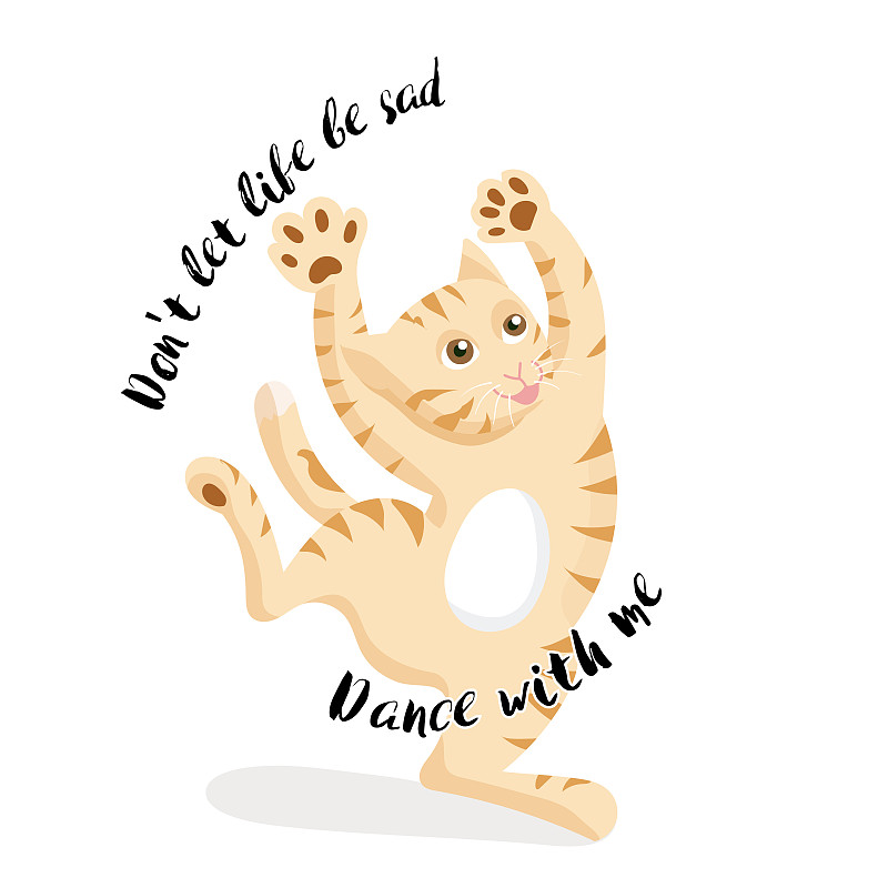 Cat dancing on white background with slogan.