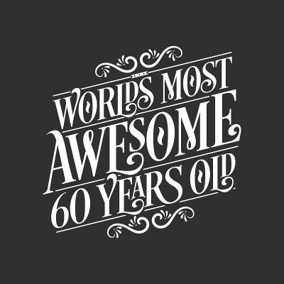 60岁生日排版设计，世界上最了不起的60岁生日