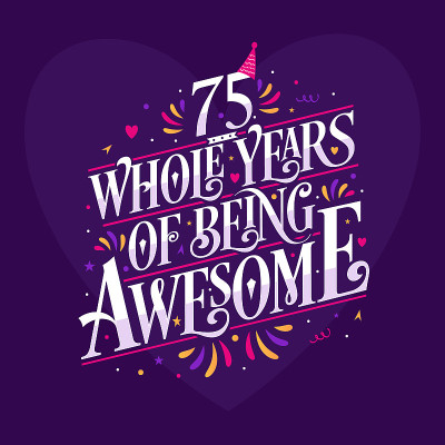 整整75年的了不起。75岁生日庆祝信