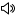 Volume, Sound, Up, Full, High, On, Speaker