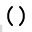 Parentheses