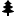 Pine tree